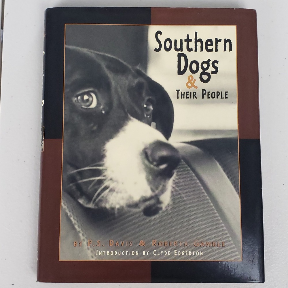 Southern Dogs & Their People P.S. Davis Roberta Gamble 1st Ed Hardcover 2000